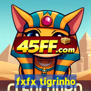 fxfx tigrinho